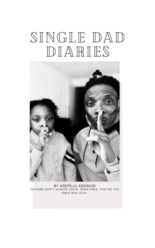 Single Dad Diaries by Adepeju Adewusi